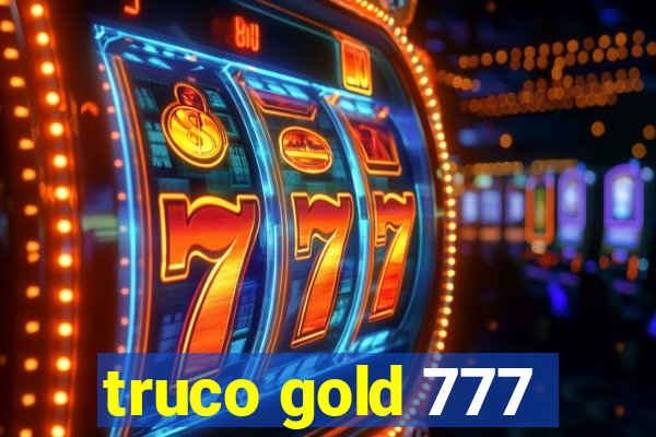 truco gold 777